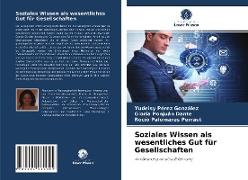 Soziales Wissen als wesentliches Gut für Gesellschaften