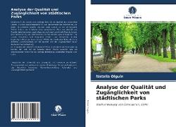 Analyse der Qualität und Zugänglichkeit von städtischen Parks