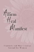 Affirm Heal Manifest