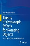 Theory of Gyroscopic Effects for Rotating Objects