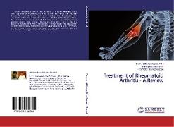 Treatment of Rheumatoid Arthritis - A Review