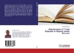 Adjudication of Trade Disputes in Nigeria under the Law