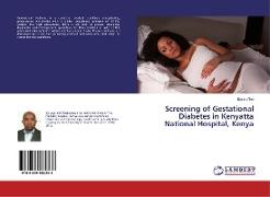 Screening of Gestational Diabetes in Kenyatta National Hospital, Kenya