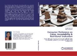 Consumer Preference on Cakes, Acceptability & Nutritional evaluation