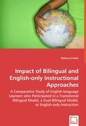 Impact of Bilingual and English-only Instructional Approaches