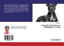Propofol As A General Anaesthetic In Dog