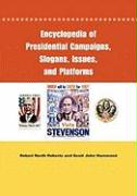 Encyclopedia of Presidential Campaigns, Slogans, Issues, and Platforms