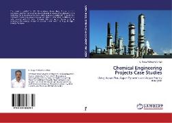 Chemical Engineering Projects Case Studies