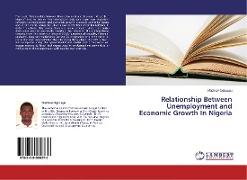 Relationship Between Unemployment and Economic Growth In Nigeria