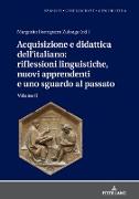 Acquisizione e didattica dell¿italiano: riflessioni linguistiche, nuovi apprendenti e uno sguardo al passato