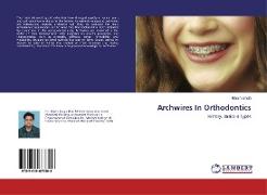 Archwires In Orthodontics