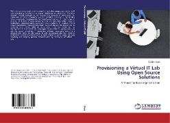 Provisioning a Virtual IT Lab Using Open Source Solutions