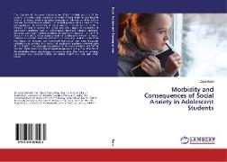 Morbidity and Consequences of Social Anxiety in Adolescent Students