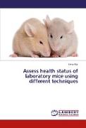 Assess health status of laboratory mice using different techniques
