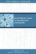 Novel Molecular Targets for Mood Disorders and Psychosis: Proceedings of a Workshop