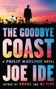 The Goodbye Coast: A Philip Marlowe Novel