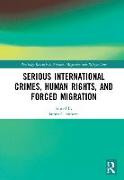 Serious International Crimes, Human Rights, and Forced Migration