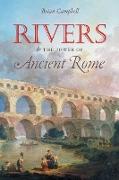 Rivers and the Power of Ancient Rome