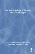 An Anthropology of Futures and Technologies