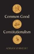 Common Good Constitutionalism