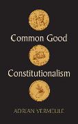 Common Good Constitutionalism