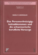 Das Personenfreizügigkeitkeitsabkommen und die schweizerische berufliche Vorsorge