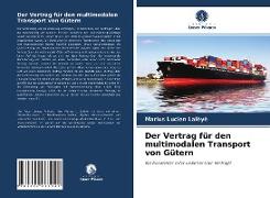 Der Vertrag für den multimodalen Transport von Gütern