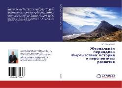 Zhurnal'naq periodika Kyrgyzstana: istoriq i perspektiwy razwitiq
