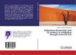 Indigenous knowledge and its potency in mitigating drought induced fam
