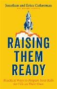 Raising Them Ready: Practical Ways to Prepare Your Kids for Life on Their Own