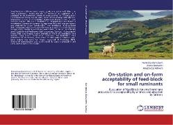 On-station and on-farm acceptability of feed-block for small ruminants