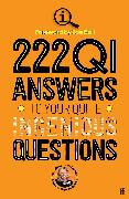 222 QI Answers to Your Quite Ingenious Questions