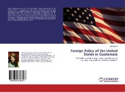 Foreign Policy of the United States in Guatemala