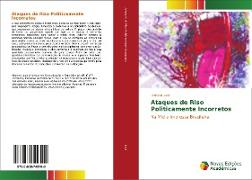 Ataques de Riso Politicamente Incorretos