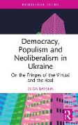 Democracy, Populism, and Neoliberalism in Ukraine