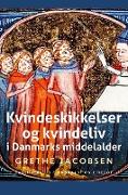 Kvindeskikkelser og kvindeliv i Danmarks middelalder