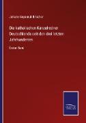 Die katholischen Kanzelredner Deutschlands seit den drei letzten Jahrhunderten