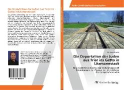 Die Deportation der Juden aus Trier ins Getto in Litzmannstadt
