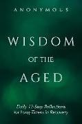 Wisdom of the Aged: Daily 12-Step Reflections for Long-Timers in Recovery