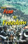 From Fear to Freedom