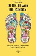 BE HEALTH with REFLEXOLOGY