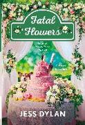 Fatal Flowers: A Flower House Mystery