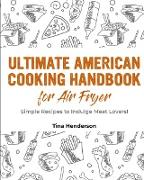 Ultimate American Cooking Handbook for Air Fryer