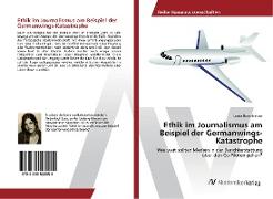 Ethik im Journalismus am Beispiel der Germanwings-Katastrophe
