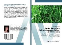 Gestaltung eines Siebwechslers und einer Granulierung