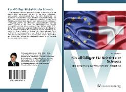 Ein allfälliger EU-Beitritt der Schweiz