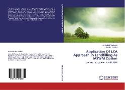 Application Of LCA Approach In Landfilling As MSWM Option