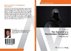 The Terrorist in a Postmodern Perception