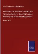 Geschichte Des Abfalls der Griechen vom Türkischen Reiche Im Jahre 1821 und der Gründung des Hellenischen Königreiches