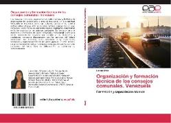 Organización y formación técnica de los consejos comunales. Venezuela